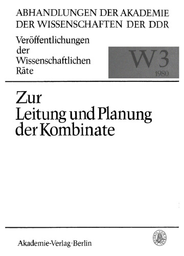 Zur Leitung und Planung der Kombinate: Erfahrungen und Verallgemeinerungen der Leitung und Planung der sozialistischen Kombinate und Betriebe. 30. Tagung des Wissenschaftlichen Rates für die wirtschaftswissenschaftliche Forschung bei der Akademie der Wissenschaften der DDR am 29. 4. 1980