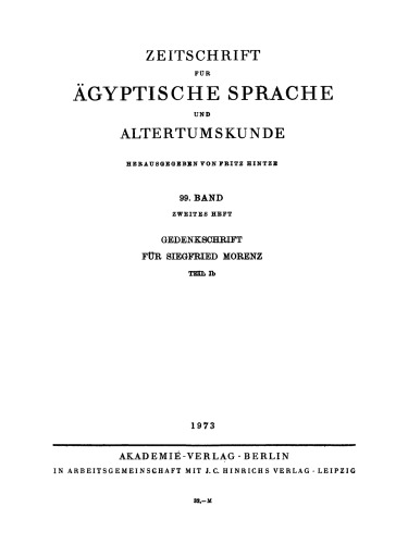Zeitschrift für Ägyptische Sprache und Altertumskunde: Band 99, Heft 1b Gedenkschrift für Siegfried Morenz, Teil 1b