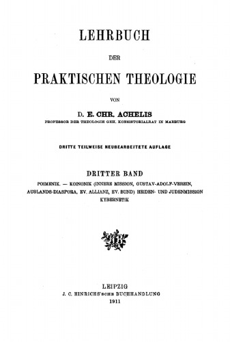 Lehrbuch der Praktischen Theologie: Band 3 Poimenik, Koinonik (Innere Mission, Gustav-Adolf-Verein, Auslands-Diaspora, Ev. Allianz, Ev. Bund), Heiden- und Judenmission, Kybernetik