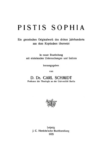 Pistis Sophia. Ein gnostisches Originalwerk des dritten Jahrhunderts aus dem Koptischen übersetzt
