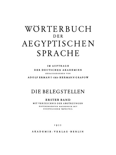 Wörterbuch der aegyptischen Sprache. Band 1 Die Belegstellen: mit Verzeichnis der Abkürzungen