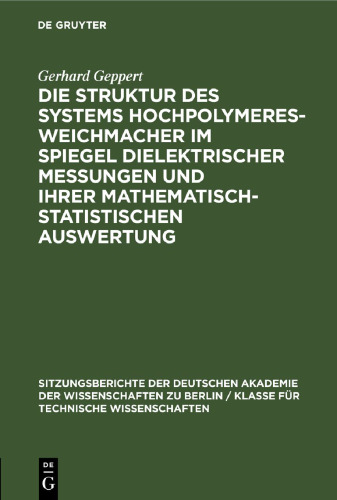Die Struktur des Systems Hochpolymeres-Weichmacher im Spiegel dielektrischer Messungen und ihrer mathematisch-statistischen Auswertung