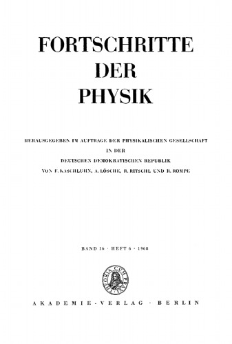Fortschritte der Physik / Progress of Physics: Band 16, Heft 6 1968