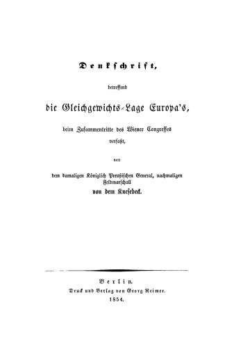 Denkschrift betreffend die Gleichgewichts-Lage Europa’s beim zusammentritte des Wiener Congresses