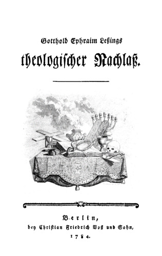 Gotthold Ephraim Leßings theologischer Nachlaß