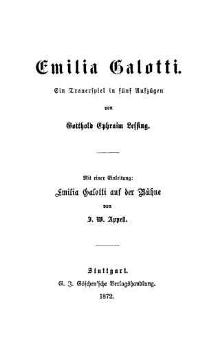 Emilia Galotti: Ein Trauerspiel in fünf Aufzügen. Mit einer Einleitung: Emilia Galotti auf der Bühne