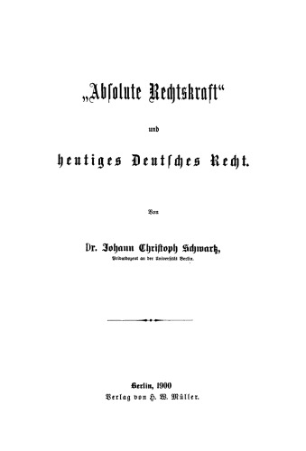 „Absolute Rechtskraft“ und heutiges Deutsches Recht