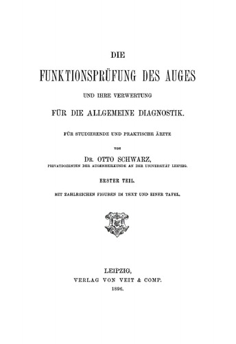 Die Funktionsprüfung des Auges und ihre Verwertung für die allgemeine Diagnostik: Teil 1