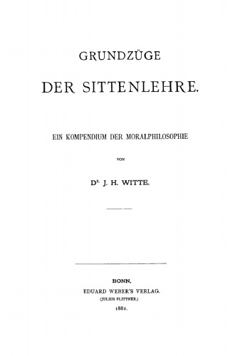 Grundzüge der Sittenlehre: Ein Kompendium der Moralphilosophie