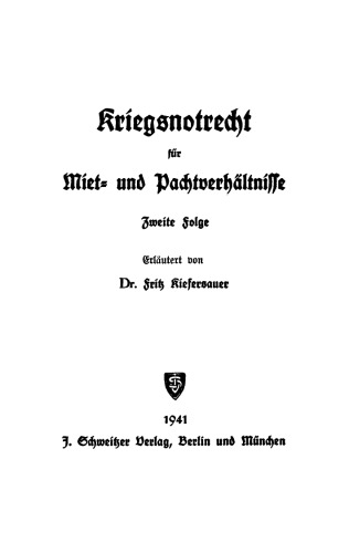 Kriegsnotrecht für Miet- und Pachtverhältnisse: Folge 2 Stand vom 1. Februar 1941