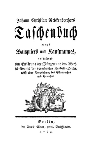 Johann Christian Nelckenbrechers Taschenbuch eines Banquiers und Kaufmanns
