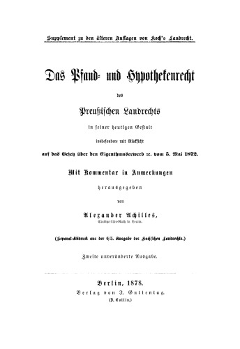 Das Pfand- und Hypothekenrecht des Preußischen Landrechts in seiner heutigen Gestalt