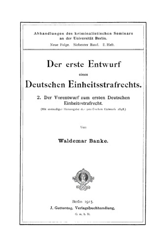 Der erste Entwurf eines deutschen Einheitsstrafrechts: 2. Der Vorentwurf zum ersten deutschen Einheitsstrafrecht