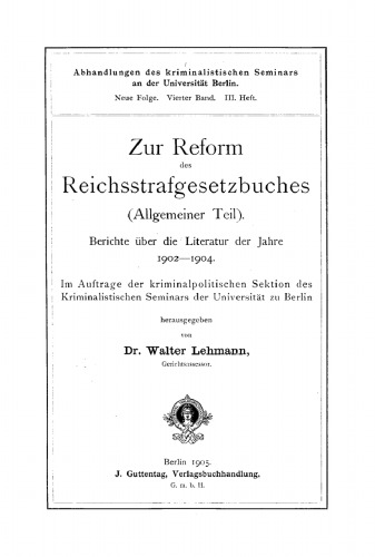Zur Reform des Reichsstrafgesetzbuches (Allgemeiner Teil): Berichte über die Literatur der Jahre 1902–1904