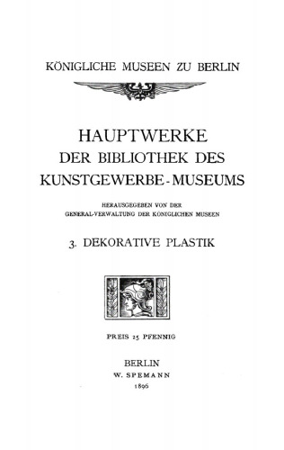 Hauptwerke der Bibliothek des Kunstgewerbe-Museums: Heft 3 Dekorative Plastik