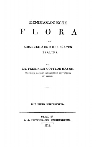 Dendrologische Flora der Umgegend und der Gärten Berlins