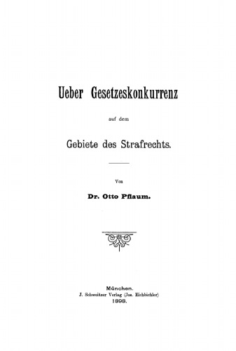 Ueber Gesetzeskonkurrenz auf dem Gebiete des Strafrechts