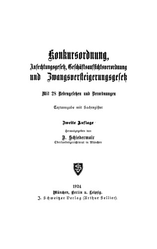 Konkursordnung, Anfechtungsgesetz, Geschäftsaufsichtsverordnung und Zwangsversteigerungsgesetz: Mit 28 Nebengesetzen und Verordnungen. Text Ausgabe mit Sachregister