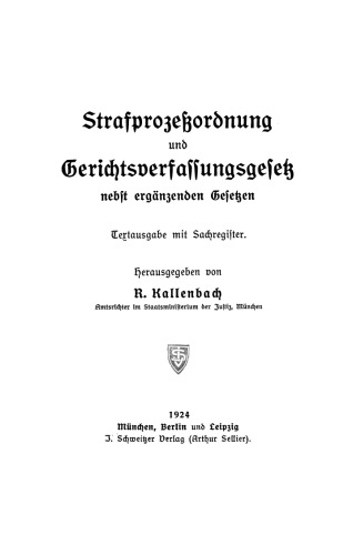 Strafprozeßordnung und Gerichtsverfassungsgesetz nebst ergänzenden Gesetzen: Textausgabe mit Sachregister