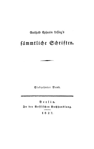 Gotthold Ephraim Lessings Sämmtliche Schriften: Band 17