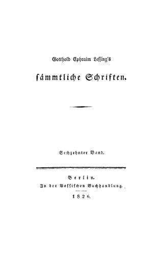 Gotthold Ephraim Lessings Sämmtliche Schriften: Band 16