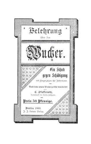 Belehrung über den Wucher: Ein Schutz gegen Schädigung mit Fingerzeigen für jedermann. Nach der neuesten Reichs-Gesetzgebung bearbeitet