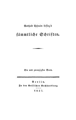 Gotthold Ephraim Lessings Sämmtliche Schriften: Band 21