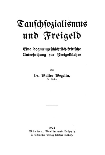 Tauschsozialismus und Freigeld: Eine dogmengeschichtlich-kritische Untersuchung zur Freigeldlehre