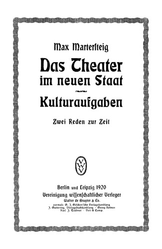 Das Theater im neuen Staat. Kulturaufgaben: Zwei Reden zur Zeit