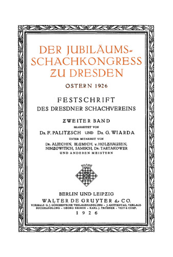 Festschrift des Dresdner Schachvereins. Band 2 Der Jubiläumsschachkongreß zu Dresden: Ostern 1926