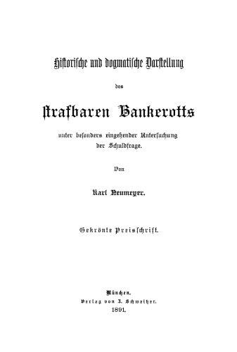Historische und dogmatische Darstellung des strafbaren Bankrotts