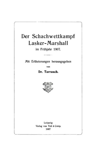 Der Schachwettkampf Lasker-Marshall im Frühjahr 1907