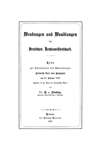 Wendungen und Wandlungen der Deutschen Rechtswissenschaft: Rede zur Säcularfeier des Geburtstages Friedrich Carl von Savigny's am 21. Februar 1879