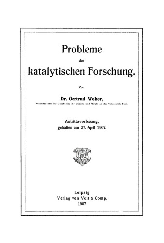 Probleme katalytischen Forschung: Antrittsvorlesung gehalten am 27. April 1907
