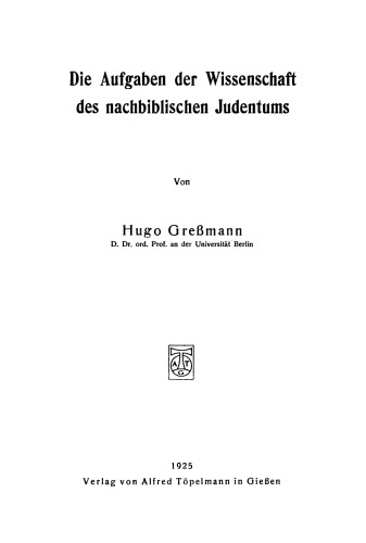 Die Aufgaben der Wissenschaft des nachbiblischen Judentums