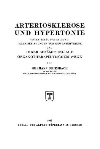 Arteriosklerose und Hypertonie unter Berücksichtigung ihrer Beziehungen zur Gewerbehygiene und ihrer Bekämpfung auf organotherapeutischem Wege
