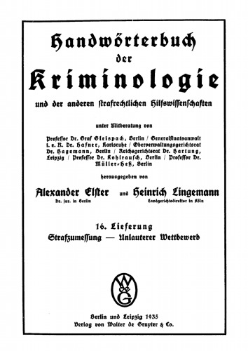 Handwörterbuch der Kriminologie: Band 2, Lieferung 16 Strafzumessung – Unlauterer Wettbewerb