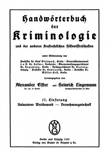 Handwörterbuch der Kriminologie: Band 2, Lieferung 17 Unlauterer Wettbewerb - Vernehmungstechnik
