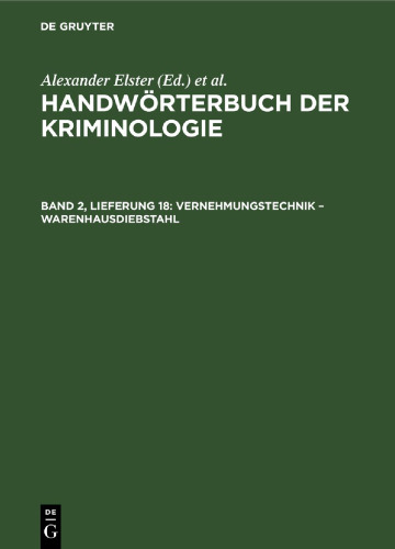 Handwörterbuch der Kriminologie: Band 2, Lieferung 18 Vernehmungstechnik – Warenhausdiebstahl
