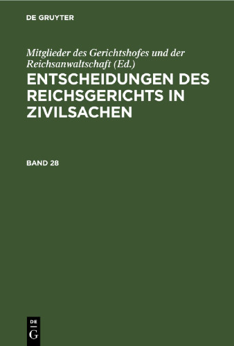 Entscheidungen des Reichsgerichts in Zivilsachen: Band 28