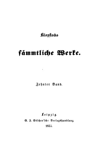 Klopstocks sämmtliche Werke: Band 10 Vermischte Schriften