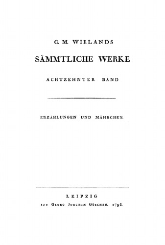 C. M. Wielands Sämmtliche Werke: Band 18 Erzählungen und Mährchen