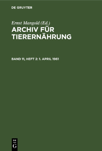 Archiv für Tierernährung: Band 11, Heft 2 1. April 1961