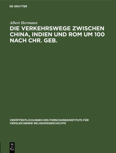 Die Verkehrswege zwischen China, Indien und Rom um 100 nach Chr. Geb.