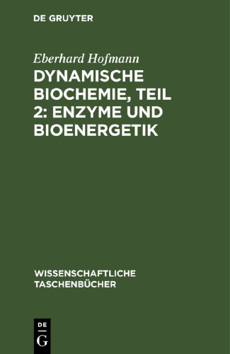 Dynamische Biochemie, Teil 2: Enzyme und Bioenergetik