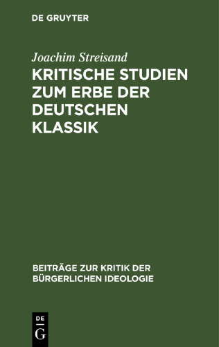 Kritische Studien zum Erbe der deutschen Klassik: Fichte, W. v. Humboldt, Hegel