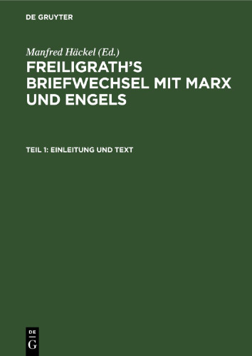 Freiligrath’s Briefwechsel mit Marx und Engels: Teil 1 Einleitung und Text