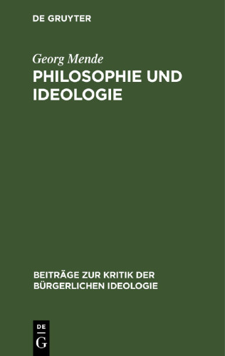 Philosophie und Ideologie: Marxistische-leninistische Polemik in philosophiehistorischer Bewährungsprobe