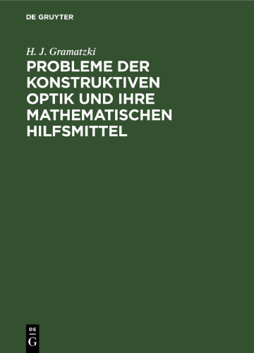 Probleme der konstruktiven Optik und ihre mathematischen Hilfsmittel