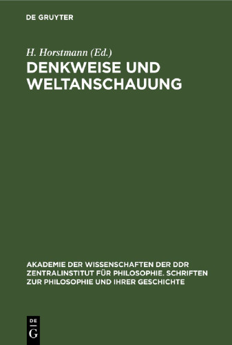 Denkweise und Weltanschauung: Studien zur weltanschaulichen und methodologischen Funktion der materialischen Dialektik